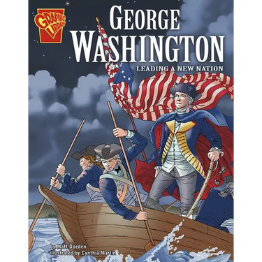 George Washington: Leading a New Nation