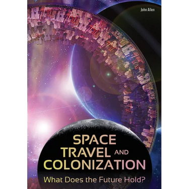 Space Travel and Colonization: What Does the Future Hold?