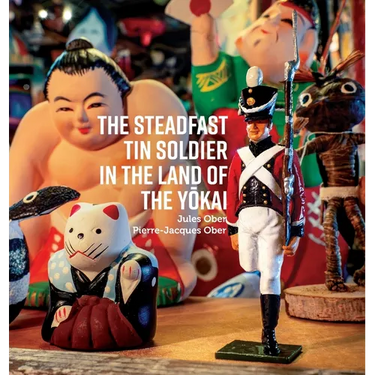 The Steadfast Tin Soldier In The Land Of The Yōkai: Adapted from the original tale by HC Andersen