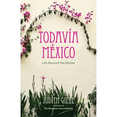Todavía México: Life Beyond the Border
