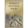 Rome's Gothic Wars: From the Third Century to Alaric