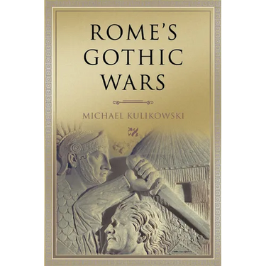 Rome's Gothic Wars: From the Third Century to Alaric