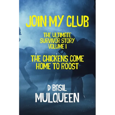 Join My Club, The Chickens Come Home to Roost: Book 1