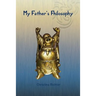 My Father's Fhilosophy