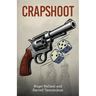 Crapshoot: A Tale of Chance, Choices, and Crime