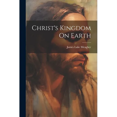 Christ's Kingdom On Earth