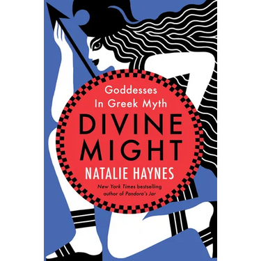 Divine Might: Goddesses in Greek Myth