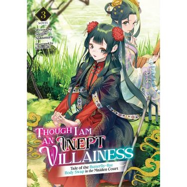 Though I Am an Inept Villainess: Tale of the Butterfly-Rat Body Swap in the Maiden Court (Light Novel) Vol. 3