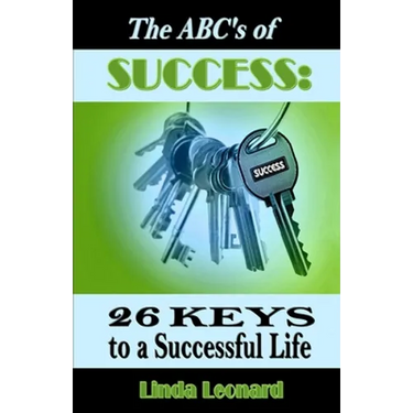 The ABC's of Success: 26 Keys to a Successful Life