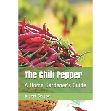 The Chili Pepper: A Home Gardener's Guide