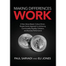 Making Differences Work: A New Values Based, Culture Driven, People Centric Approach to Achieving Commonality, Equality, Cohesion, and Business