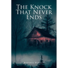 The Knock That Never Ends