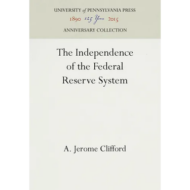 The Independence of the Federal Reserve System