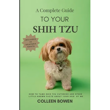 A Complete Guide to Your Shih Tzu How to tame Shih Tzu cuteness and other little-known facts about your dog by me
