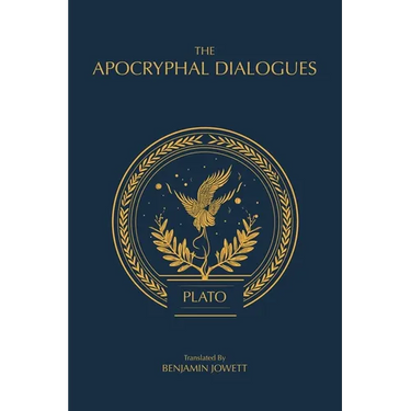 The Apocryphal Dialogues: The Disputed Dialogues of Plato