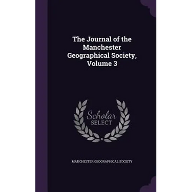The Journal of the Manchester Geographical Society, Volume 3