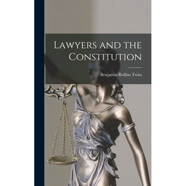 Lawyers and the Constitution