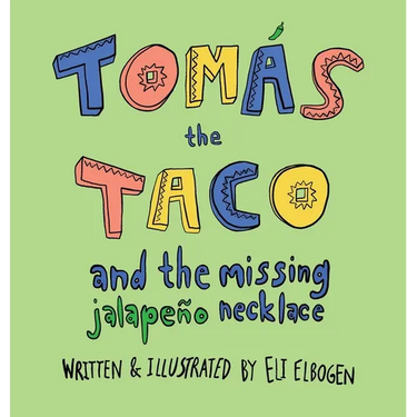 Tomás the Taco: And the Missing Jalapeño Necklace