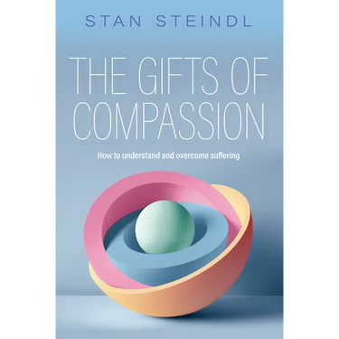 The Gifts of Compassion: How to understand and overcome suffering