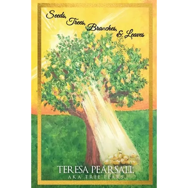 Seeds, Trees, Branches, & Leaves