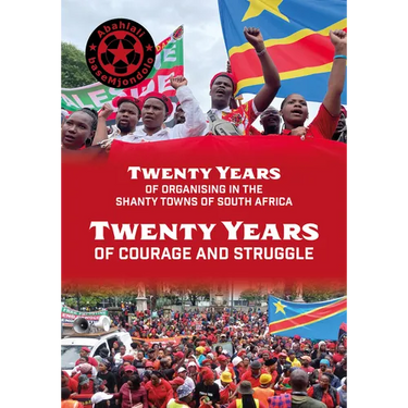 Abahlali Basemjondolo: Twenty Years of Courage and Struggle