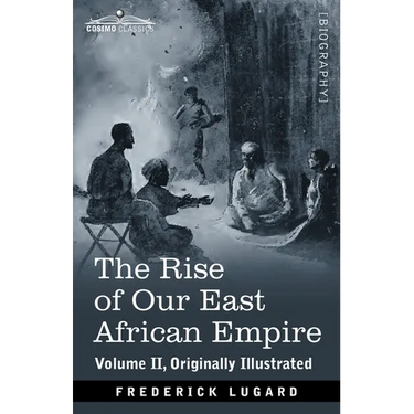 The Rise of Our East African Empire: Early Efforts in Nyasaland and Uganda