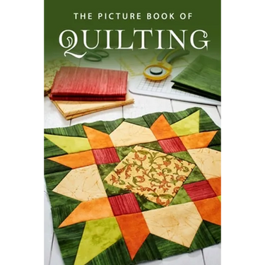 The Picture Book of Quilting: A Gift Book for Alzheimer's Patients and Seniors with Dementia