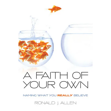 Faith of Your Own: Naming What You Really Believe