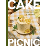 Cake Picnic: Recipes for the Love of Cake & Friends