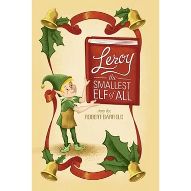 Leroy The Smallest Elf of All