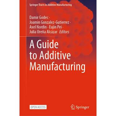 A Guide to Additive Manufacturing