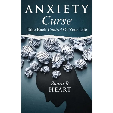 Anxiety Curse: Take Back Control Of Your Life