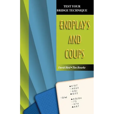 Test Your Bridge Technique: Endplays and Coups