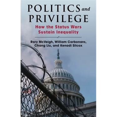 Politics and Privilege: How the Status Wars Sustain Inequality
