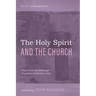 The Holy Spirit and the Church: Papers from the Edinburgh Dogmatics Conference 2023