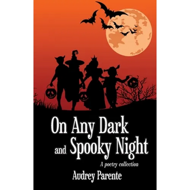 On Any Dark and Spooky Night: A poetry collection