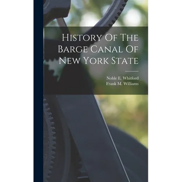 History Of The Barge Canal Of New York State