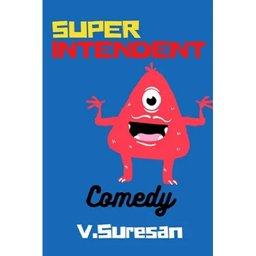 Super-Intendent: Comedy Novel