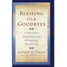 Blessing Our Goodbyes