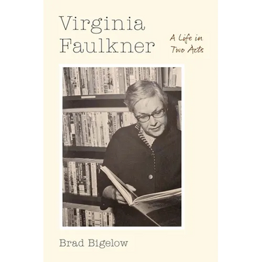 Virginia Faulkner: A Life in Two Acts