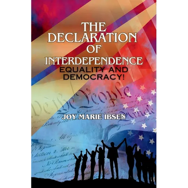 The Declaration of Interdependence: Equality and Democracy!