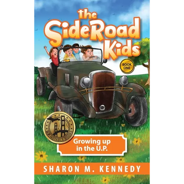 The SideRoad Kids - Book 1: Growing Up in the U.P.