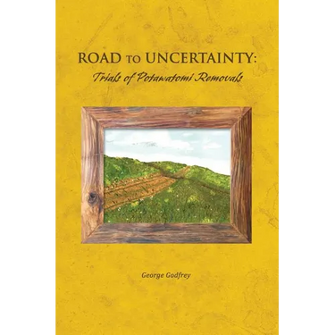 Road to Uncertainty: Trials of Potawatomi Removals