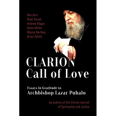 Clarion Call to Love: Essays in Gratitude to Archbishop Lazar Puhalo