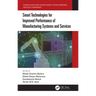 Smart Technologies for Improved Performance of Manufacturing Systems and Services