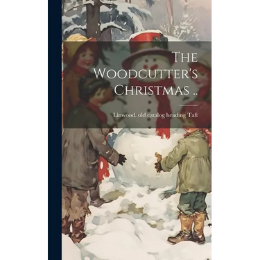 The Woodcutter's Christmas ..