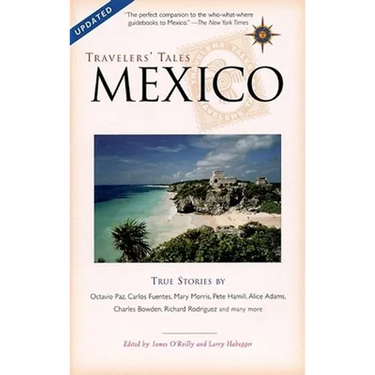 Travelers' Tales Mexico: True Stories