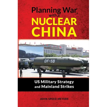 Planning War with a Nuclear China: US Military Strategy and Mainland Strikes