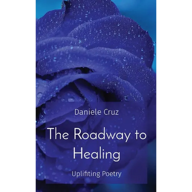 The Roadway to Healing: Uplifiting Poetry
