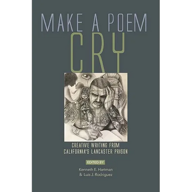 Make a Poem Cry: Creative Writing from California's Lancaster Prison